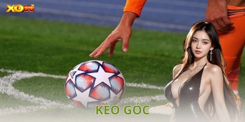 Kèo góc là gì?