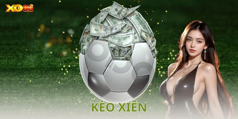 Kèo xiên là gì?